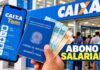 Caixa libera lote complementar do Abono Salarial para mais de 700 mil trabalhadores
